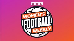 The WSL returns, smart summer signings and Wafcon review